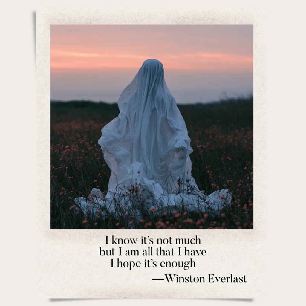 I know it’s not much / but I am all that I have / I hope it’s enough — haiga by Winston Everlast